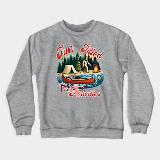 Fun Filled Family Activities Crewneck Sweatshirt